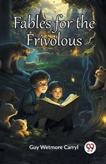 Fables for the Frivolous (Edition2023)