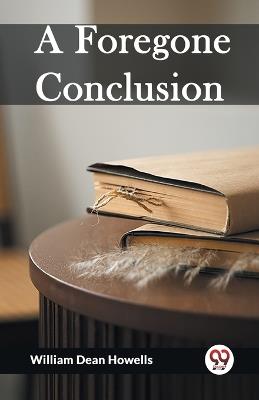 A Foregone Conclusion - William Dean Howells - cover