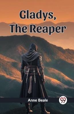 Gladys, The Reaper - Anne Beale - cover