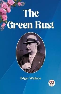 The Green Rust - Edgar Wallace - cover