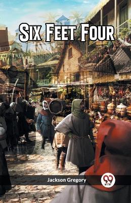 Six Feet Four - Jackson Gregory - cover