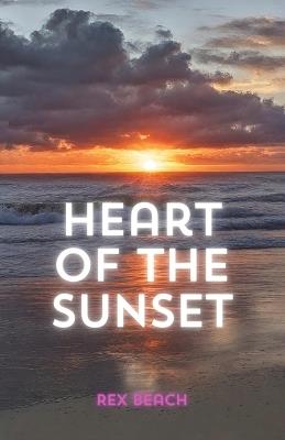 Heart of The Sunset - Rex Beach - cover