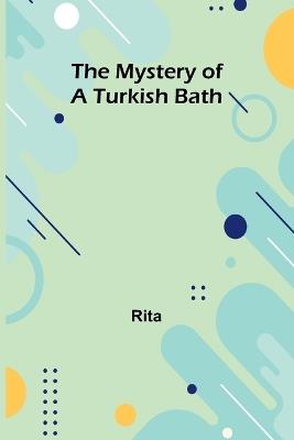 The Mystery of a Turkish Bath - Rita - cover