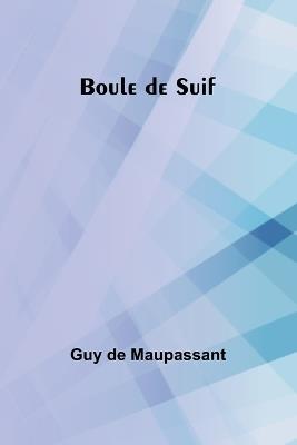 Boule de Suif - Guy de Maupassant - cover