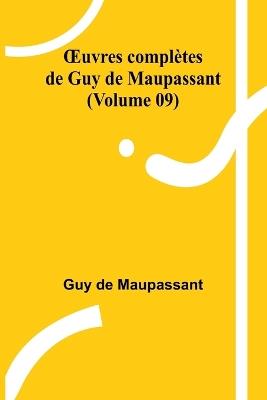 OEuvres compl?tes de Guy de Maupassant (Volume 09) - Guy de Maupassant - cover