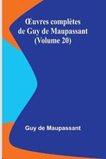 OEuvres compl?tes de Guy de Maupassant (Volume 20)
