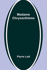 Madame Chrysanth?me