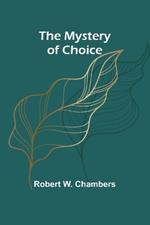 The Mystery of Choice