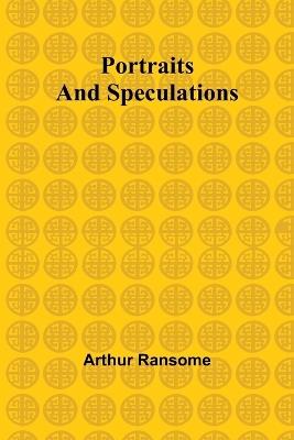 Portraits and Speculations - Arthur Ransome - cover
