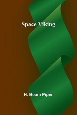 Space Viking - H Beam Piper - cover