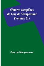OEuvres compl?tes de Guy de Maupassant (Volume 21)