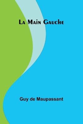 La Main Gauche - Guy de Maupassant - cover