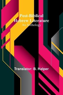 Post-Biblical Hebrew Literature: An Anthology - cover