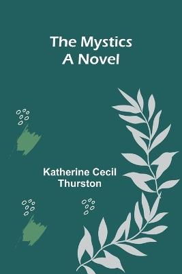 The Mystics - Katherine Cecil Thurston - cover