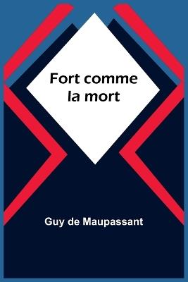 Fort comme la mort - Guy de Maupassant - cover