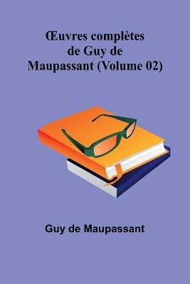 OEuvres compl?tes de Guy de Maupassant (Volume 02) - Guy de Maupassant - cover