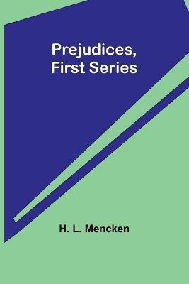 Prejudices, first series - H L Mencken - cover