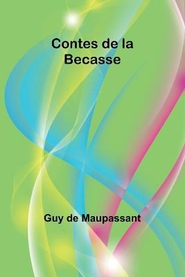 Contes de la Becasse - Guy de Maupassant - cover
