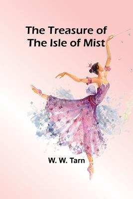 The Treasure of the Isle of Mist - W W Tarn - cover