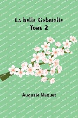 La belle Gabrielle - Tome 2 - Auguste Maquet - cover