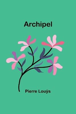Archipel - Pierre Louÿs - cover