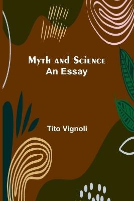 Myth and Science; An Essay - Tito Vignoli - cover