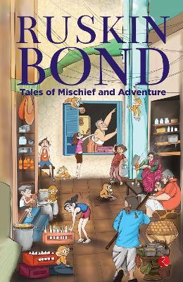 Tales of Mischief and Adventure - Ruskin Bond - cover
