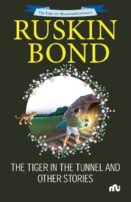 The Tiger in the Tunnel and Other Stories - Ruskin Bond - cover