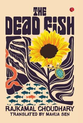 The Dead Fish - Rajkamal Choudhary,Mahua Sen - cover