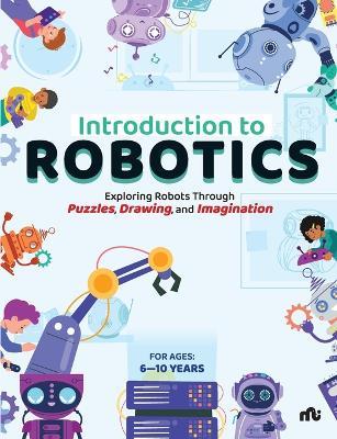 Introduction to Robotics: Exploring Robots Through Puzzles, Drawing, and Imagination - Moonstone - cover