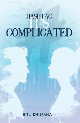 Hashtag: It's Complicated - Ritu Khurana - cover
