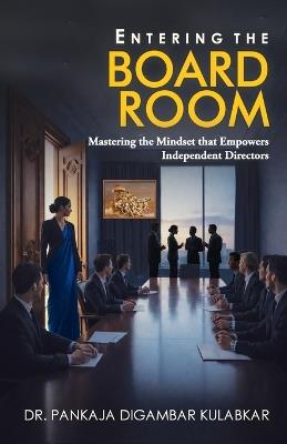 Entering The Boardroom - Pankaja Digambar Kulabkar - cover