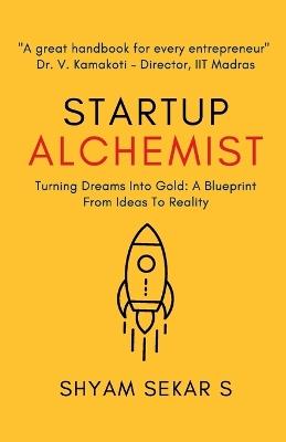 Startup Alchemist - Shyam Sekar S - cover