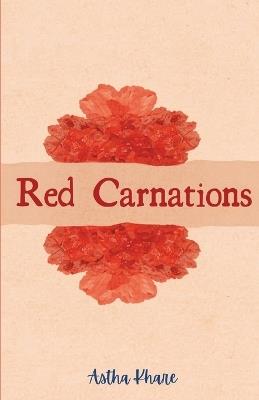 Red Carnations - Astha Khare - cover