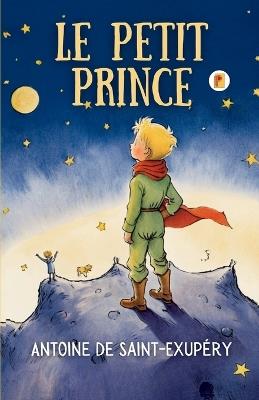 Le Petit Prince (French Edition) - Antoine de Saint-Exupéry - cover