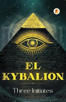 El Kybalion (Spanish edition) - Three Initiates - cover