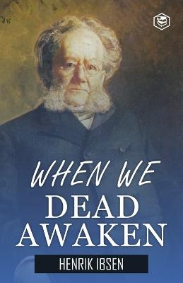 When We Dead Awaken - Henrik Ibsen - cover