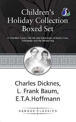 Children's Holiday Collection Boxed Set (A Christmas Carol, The Life and Adventures of Santa Claus, Nutcracker and the Mouse King) Set of 3 Books [Paperback] - L Frank Baum,E T a Hoffman,Charles Dickens - cover