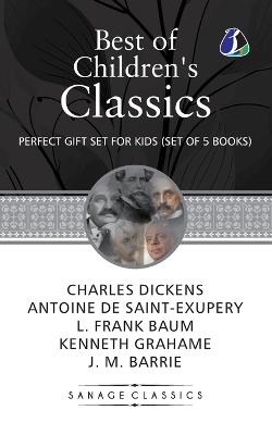 Best of Children's Classics: Perfect Gift Set for Kids (Set of 5 Books) - A Christmas Carol, The Little Prince, The Wonderful Wizard of Oz, The Wind in the Willows & Peter Pan - Charles Dickens,Antoine De Saint-Exupery,L Frank Baum - cover