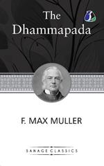 Dhammapada, a collection of verses; being one of the canonical books of the Buddhists