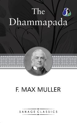 Dhammapada, a collection of verses; being one of the canonical books of the Buddhists - F Max (Friedrich Max) Müller - cover