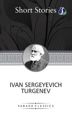 The Greatest Short Stories of Ivan Turgenev (An Unhappy Girl, The Jew, Three Portraits, The Dog, The District Doctor & Enough) - Ivan Turgenev - cover