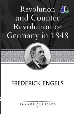 Revolution and Counter-Revolution; Or, Germany in 1848 - Friedrich Engels,Karl Marx - cover