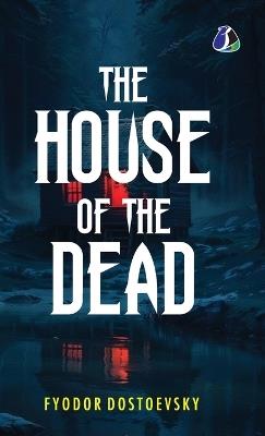 The House of the Dead - Fyodor Dostoevsky - cover