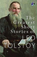 The Greatest Short Stories of Leo Tolstoy: Collectable Edition [Paperback]