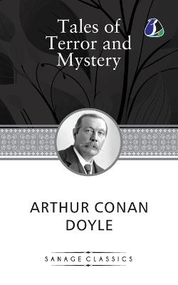 Tales of Terror and Mystery: Arthur Conan Doyle's Intriguing Stories - Arthur Conan Doyle - cover