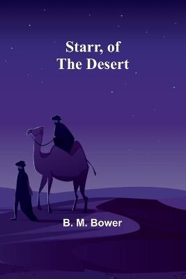 Starr, of the Desert - B M Bower - cover