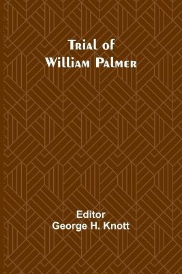 Trial of William Palmer - cover