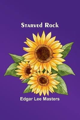 Starved Rock - Edgar Lee Masters - cover