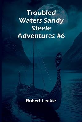 Troubled Waters Sandy Steele Adventures #6 - Robert Leckie - cover